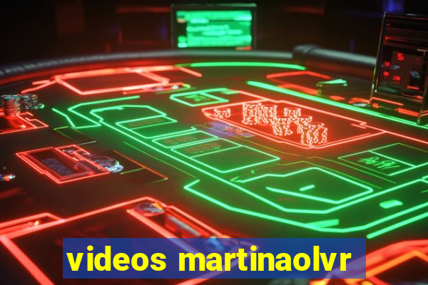 videos martinaolvr